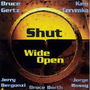 BRUCE GERTZ / Shut Wide Open 