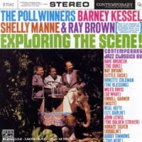 THE POLL WINNERS (BARNEY KESSEL & SHELLY MANNE & RAY BROWN) / ポール・ウィナーズ (バーニー・ケッセル&シェリー・マン&レイ・ブラウン) / THE POLL WINNERS EXPLORING THE SCENE