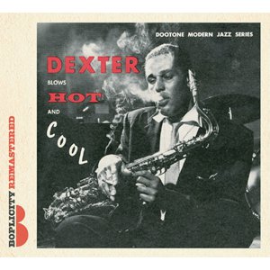 DEXTER GORDON / デクスター・ゴードン / Dexter Blows Hot And Cool