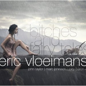 ERIC VLOEIMANS / エリック・フロイマンス / Bitches & Fairy Tales