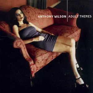 ANTHONY WILSON / アンソニー・ウィルソン / Adult Themes
