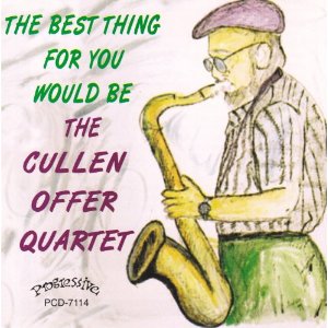 CULLEN OFFER / Best Thing for You Would Be Cullen Offer Quartet