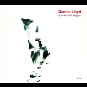 CHARLES LLOYD / チャールス・ロイド / HYPERION WITH HIGGINS
