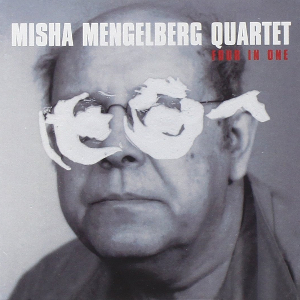 MISHA MENGELBERG / ミシャ・メンゲルベルク / Four In One