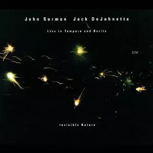 JOHN SURMAN & JACK DEJOHNETTE  / ジョン・サーマン&ジャック・ディジョネット / INVISIBLE NATURE