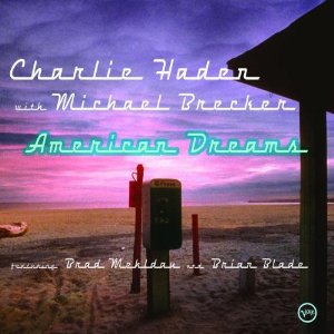 CHARLIE HADEN / チャーリー・ヘイデン / American Dreams