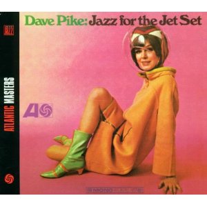 DAVE PIKE / デイヴ・パイク / Jazz for the Jet Set