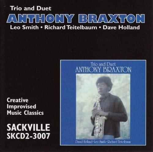 ANTHONY BRAXTON / アンソニー・ブラクストン / Trio & Duet