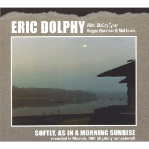 ERIC DOLPHY / エリック・ドルフィー / Softly, As in a Morning Sunrise