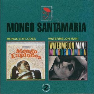 MONGO SANTAMARIA / モンゴ・サンタマリア / Mongo Explodes/Watermelon Man