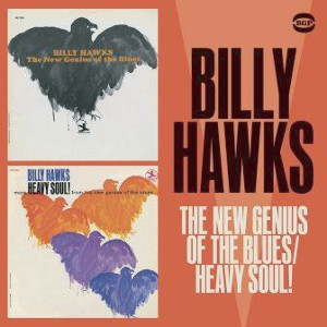 BILLY HAWKS / ビリー・ホークス / The New Genius Of The Blues / Heavy Soul!