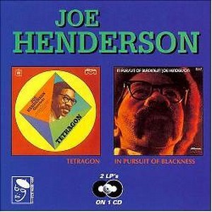 JOE HENDERSON / ジョー・ヘンダーソン / Tetragon/In Pursuit of Blackness 
