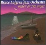 BRUCE LOFGREN JAZZ ORCHESTRA / Heart Of The Night