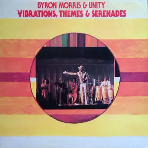 BYRON MORRIS & UNITY / バイロン・モリス&ユニティ / VIBRATIONS, THEMES & SERENADES