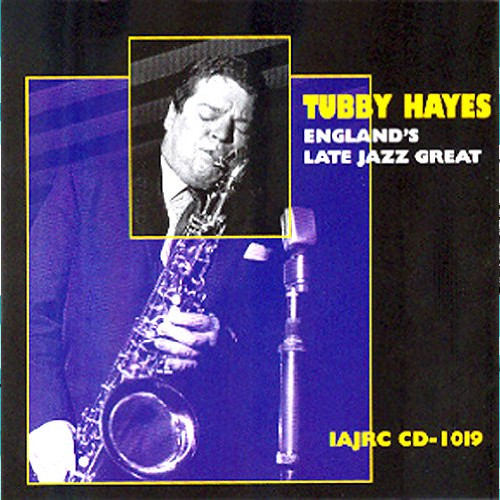 TUBBY HAYES / タビー・ヘイズ / England's Late Jazz Great 