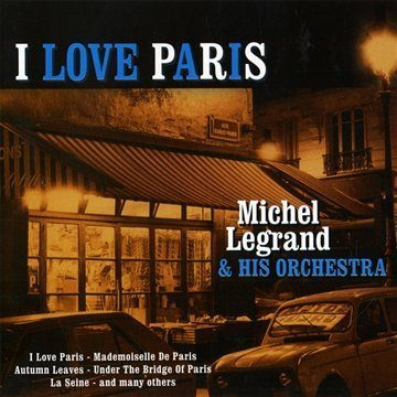 MICHEL LEGRAND / ミシェル・ルグラン / I Love Paris