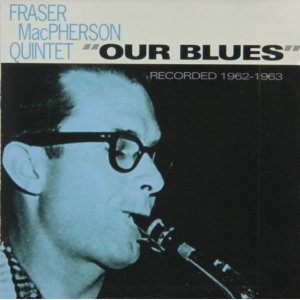 FRASER MAC PHERSON / Our Blues 