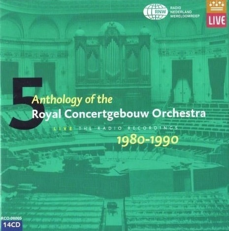 ROYAL CONCERTGEBOUW ORCHESTRA / ロイヤル・コンセルトヘボウ管弦楽団 / ANTHOLOGY OF THE ROYAL CONCERTGEBOUW ORCHESTRA VOL.5; 1980-1990