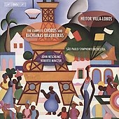 ROBERTO MINCZUK / ロベルト・ミンチュク / Villa-Lobos : Complete Choros & Bachianas Brasileiras / ヴィラ=ロボス:ショーロス&ブラジル風バッハ全集