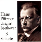HANS PFITZNER / ハンス・プフィッツナー / Beethoven:Symphonie Nr.3 in Es-Dur / ベートーヴェン:交響曲第3番変ホ長調「英雄」