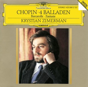KRYSTIAN ZIMERMAN / クリスチャン・ツィメルマン / CHOPIN: BALLADES NOS.1 - 4 / BARCAROLLE / FANTASY