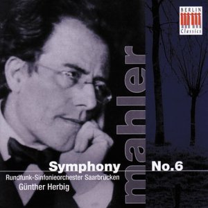 GUNTHER HERBIG / ギュンター・ヘルビッヒ / Mahler:SYM.6 / マーラー:交響曲第6番イ短調