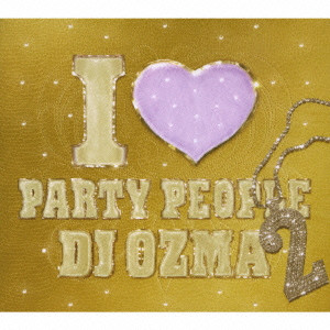 DJ OZMA / I□PARTY PEOPLE2