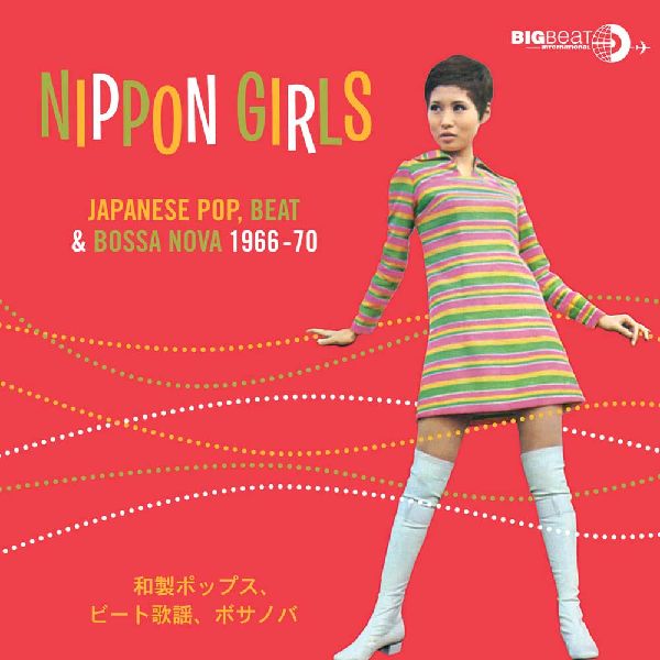 V.A. (NIPPON GIRLS) / NIPPON GIRLS - JAPANESE POP, BEAT & BOSSA NOVA 1966-70