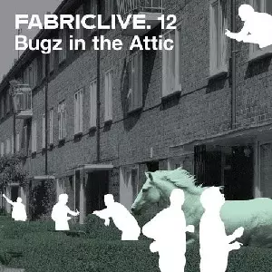 BUGZ IN THE ATTIC / バグズ・イン・ジ・アティック / FABRICLIVE.12