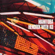 MANITOBA / マニトバ / HENDRIX WITH KO