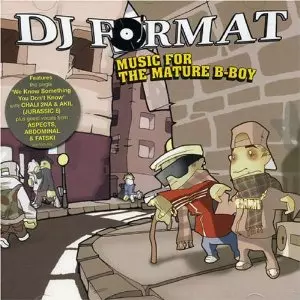 DJ FORMAT / DJフォーマット / MUSIC FOR THE MATURE B-BOY