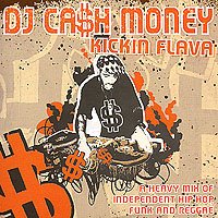 DJ CASH MONEY / DJキャッシュ・マネー / KICKIN FLAVA