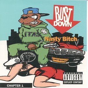 BUST DOWN / NASTY BITCH (CHAPTER I)