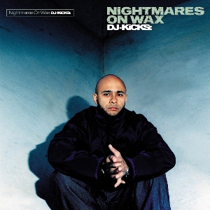 NIGHTMARES ON WAX / ナイトメアズ・オン・ワックス / DJ KICKS