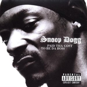 SNOOP DOGG (SNOOP DOGGY DOG) / スヌープ・ドッグ / PAID THA COST TO BE DA BOSS