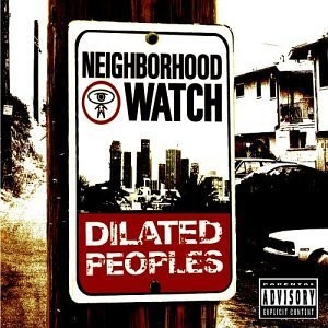 DILATED PEOPLES / ダイレイテッド・ピープルズ / NEIGHBORHOOD WATCH