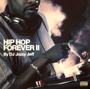 DJ JAZZY JEFF / DJジャジー・ジェフ / HIP HOP FOREVER II