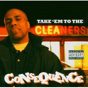 CONSEQUENCE / コンシークエンス / TAKE 'EM TO THE CLEANERS