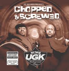 UGK / CHOPPED & SCREWED