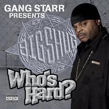 GANG STARR PRESENTS: BIG SHUG / WHOS HARD?