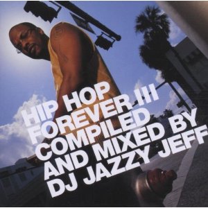 DJ JAZZY JEFF / DJジャジー・ジェフ / HIP HOP FOREVER 3 "CD"