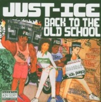 JUST-ICE / ジャスト・アイス / BACK TO THE OLD SCHOOL "CD"