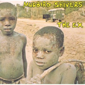EX / MUDBIRD SHIVERS