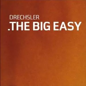 DRECHSLER / Big Easy