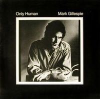 MARK GILLESPIE / ONLY HUMAN