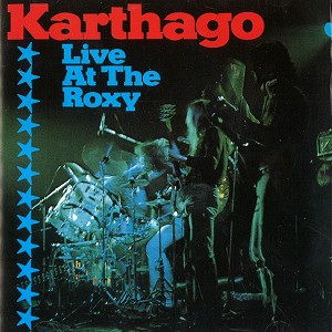 KARTHAGO (DEU) / KARTHAGO / LIVE AT THE ROXY