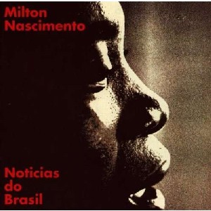 MILTON NASCIMENTO / ミルトン・ナシメント / NOTICIAS DO BRASIL
