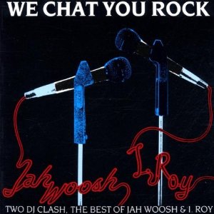 WOOSH/ROY / WE CHAT YOU ROCK-TWO DJ CLASH