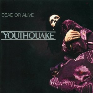 DEAD OR ALIVE / デッド・オア・アライヴ / YOUTHQUAKE