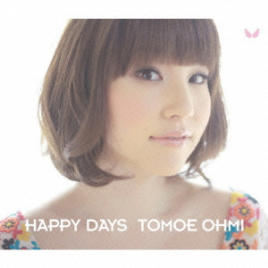TOMOE OHMI / 近江知永 / HAPPY DAYS